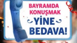 Bayramda Bedava Konuşmak Mümkün!